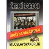 Černí baroni útočí na obrazovku, Miloslav Švandrlík, 2003