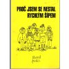Proč jsem se nestal Rychlým šípem, Eduard Freisler, 1998