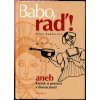 Babo, raď! aneb Kterak si pomoci v domácnosti, Hana Kadlecová, 2001