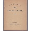 Na velké cestě : dramat. etuda o 1 děj, Anton Pavlovič Čechov, 1921