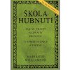 Škola hubnutí jak se zbavit nadváhy provždy - 21 spirituálních cvičení, Marianne Williamson, 2011