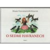 O sedmi havranech, Marie Fischerová-Kvěchová, 2008