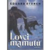Lovci mamutů - román z pravěku, Eduard Štorch, 1997