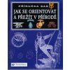 Jak se orientovat a přežít v přírodě - příručka SAS, Neil Wilson, 2002