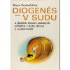 Diogenés v sudu a dalších dvacet známých příběhů z doby dávné a nejdávnější : pro děti od 6 let, Hana Doskočilová, 1985
