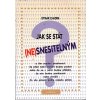 Jak se stát (ne)snesitelným : a tím snadno dosáhnout: že před námi ostatní budou prchat nebo že se s námi budou přátelit, že nás budou pomlouvat nebo chválit (to vše přesně podle našeho přání), Otmar Chadim, 2002