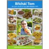 Břicháč Tom - Jak jsem zhubl 27kg a jak můžete i vy!, Tomáš Kosačík, 2015