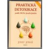 Praktická detoxikace podle MUDr. Josefa Jonáše, Josef Jonáš, 2004