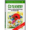 Co tu kvete? - kvetoucí rostliny střední Evropy ve volné přírodě, Dietmar Aichele, 2001