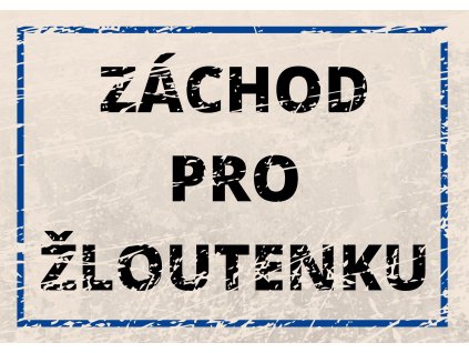 ZÁCHOD PRO ŽLOUTENKU