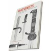 Bayonets an Illustrated history and reference guide