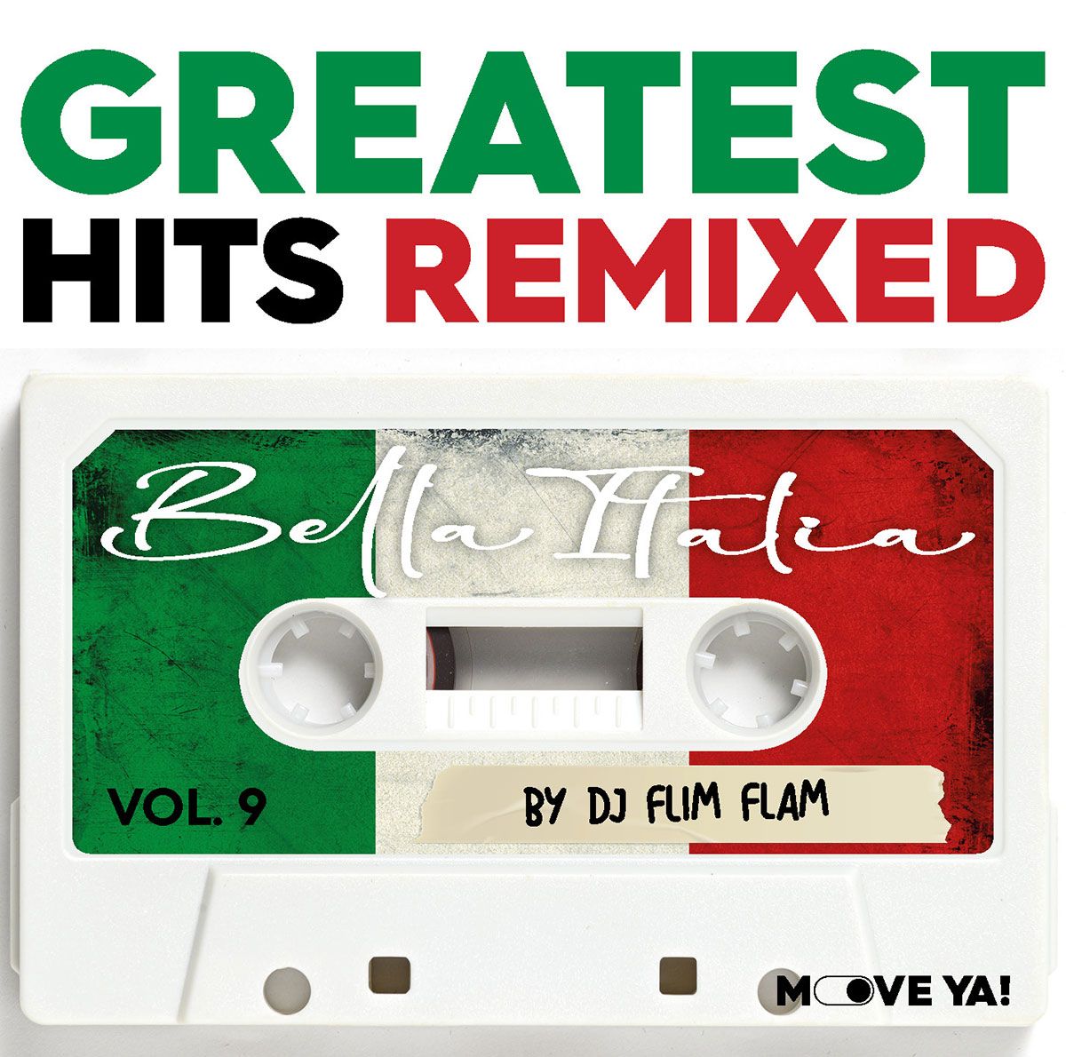 Move Ya! GREATEST HITS REMIXED Vol. 9 Bella Italia