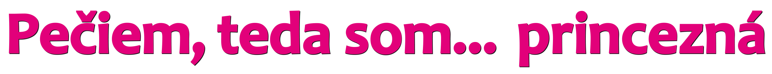 Pečiem, teda som ... princezná