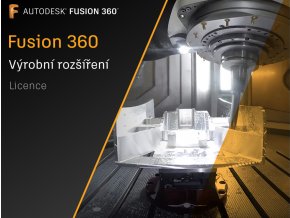 Fusion 360 licence vyrobni rozsireni