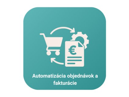 Automatizácia objednávok a fakturácie