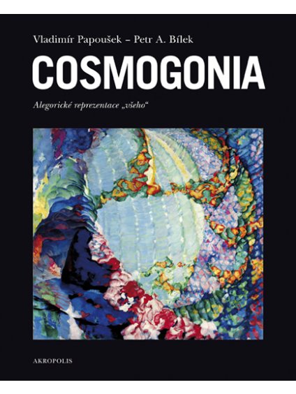 Cosmogonia. Alegorické reprezentace „všeho“