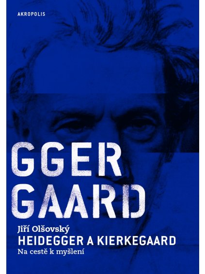Heidegger a Kierkegaard. Na cestě k myšlení