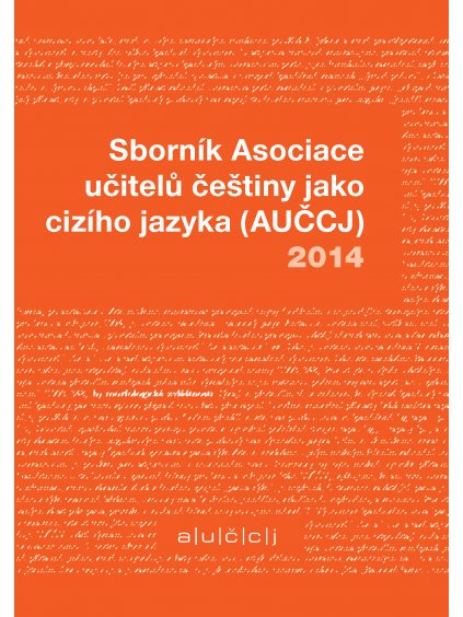 Sborník Asociace učitelů češtiny jako cizího jazyka (AUČCJ) 2014