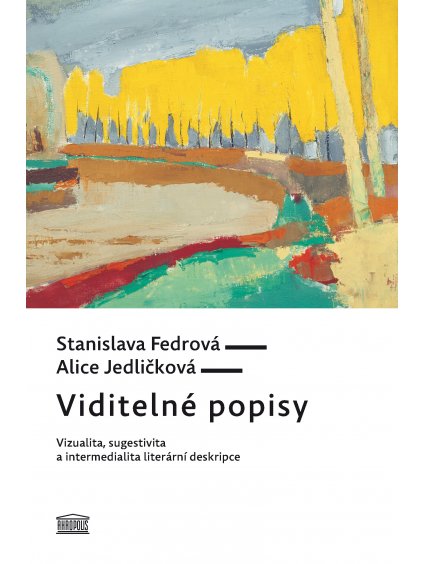 Viditelné popisy. Vizualita, sugestivita a intermedialita literární deskripce