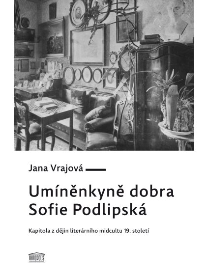 Umíněnkyně dobra Sofie Podlipská
