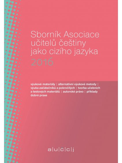 Sborník Asociace učitelů češtiny jako cizího jazyka 2016