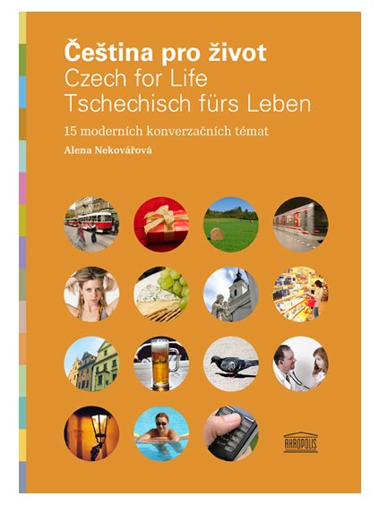Čeština pro život / Czech for Life / Tschechisch fürs Leben