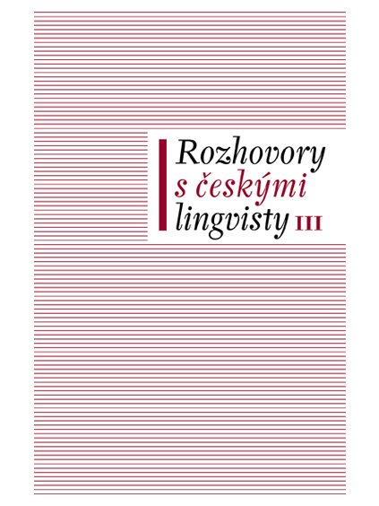 Rozhovory s českými lingvisty III