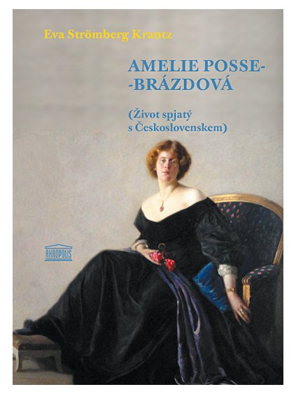 Amelie Posse-Brázdová. Život spjatý s Československem
