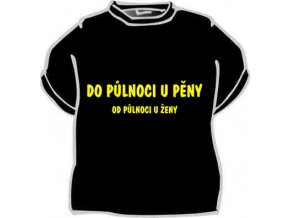 Tričko - Do půlnoci u pěny od půlnoci u ženy