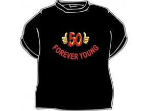 Tričko - Forever young - 50
