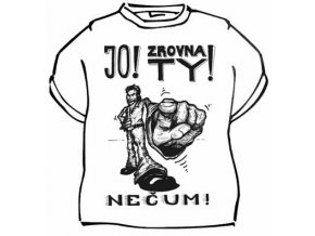 Tričko - Jo zrovna ty