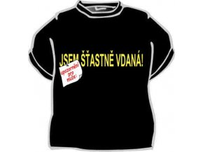 Tričko - Jsem šťastně vdaná