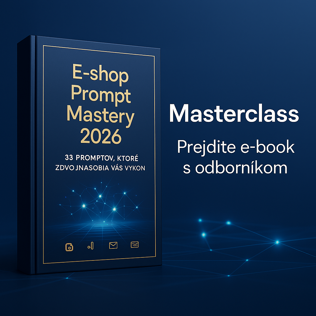 E-shop Prompt Mastery – Masterclass 1:1 (90 min)  Ebook + Osobná AI konzultácia, ktorá zdvojnásobí výkon vášho e-shopu za jeden deň.