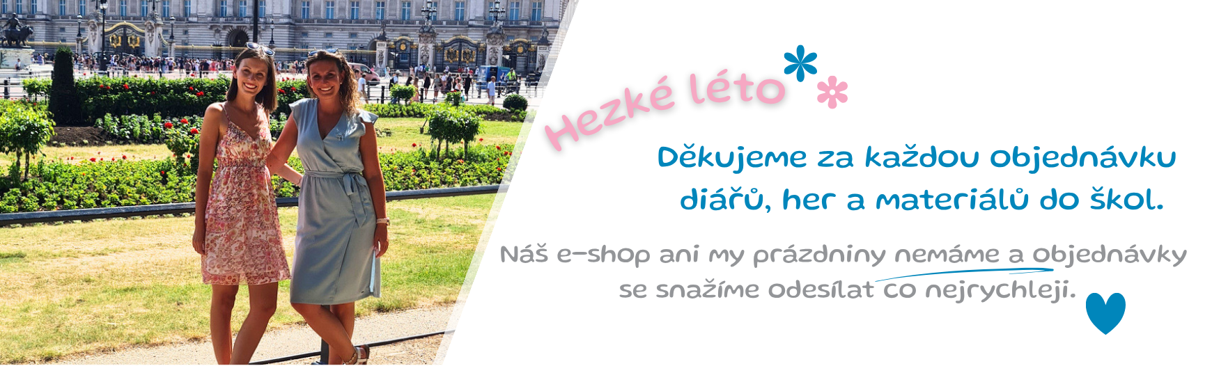 My dvě