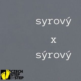 Délka vokálů může v češtině měnit význam slov. Co znamená „syrový“ a co „sýrový“?
