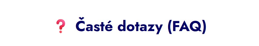 Časté dotazy