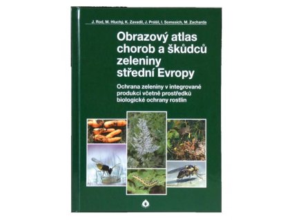 Obrazovy atlas chorob a skudcu zeleniny stredni Evropy