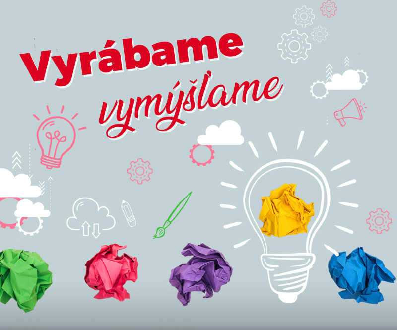 vyrabame vymyslame