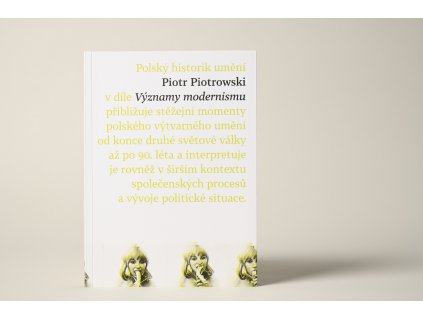 Piotr Piotrowski / Významy modernismu. K historii polského umění po roce 1945 - 01