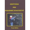 GEOFYZIKA PRO PODZEMNI STAVITELSTVI obalka (004)