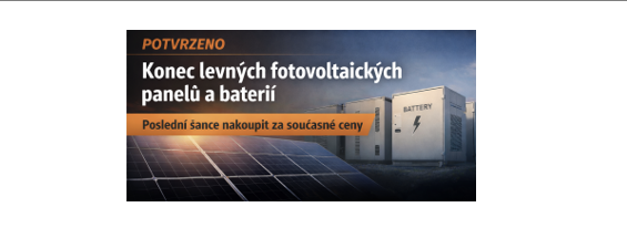 Potvrzeno: Konec levných fotovoltaických panelů a baterií