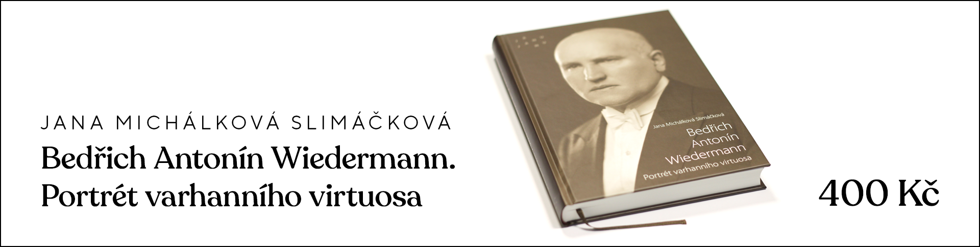 Bedřich Antonín Wiedermann. Portrét varhanního virtuosa