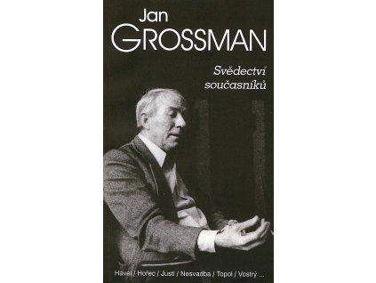 1105 jan grossman i svedectvi soucasniku
