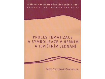 Proces tematizace a symbolizace v hernim a jevistnim jednani – dramatická výchova