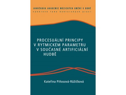1315 procesualni principy v rytmickem parametru v soucasne artificialni hudbe