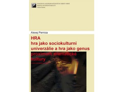 1345 hra jako sociokulturni univerzalie a hra jako genus proximum dramaticke kultury