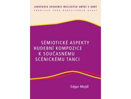 1423 semioticke aspekty hudebni kompozice k soucasnemu scenickemu tanci