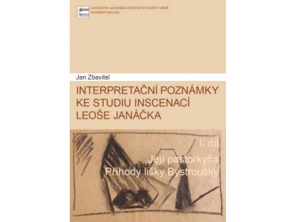 1426 interpretacni poznamky ke studiu inscenaci leose janacka 1 dil jeji pastrokyna prihody lisky bystrousky