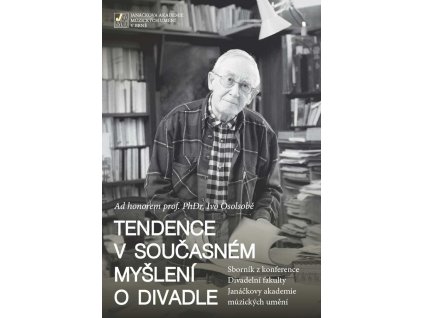 1480 tendence v soucasnem mysleni o divadle ad honorem prof phdr ivo osolsobe