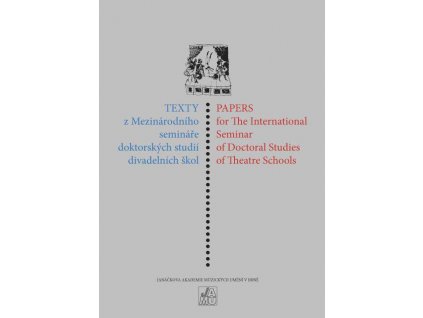 1567 texty z mezinarodniho seminare doktorskych studii divadelnich skol 2007 2009